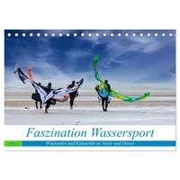 Calvendo Faszination Wassersport - Windsurfen und Kitesurfen an Nord-