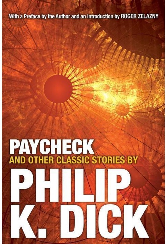 Paycheck And Other Classic Stories By Philip K. Dick - Philip K. Dick, Kartoniert (TB)