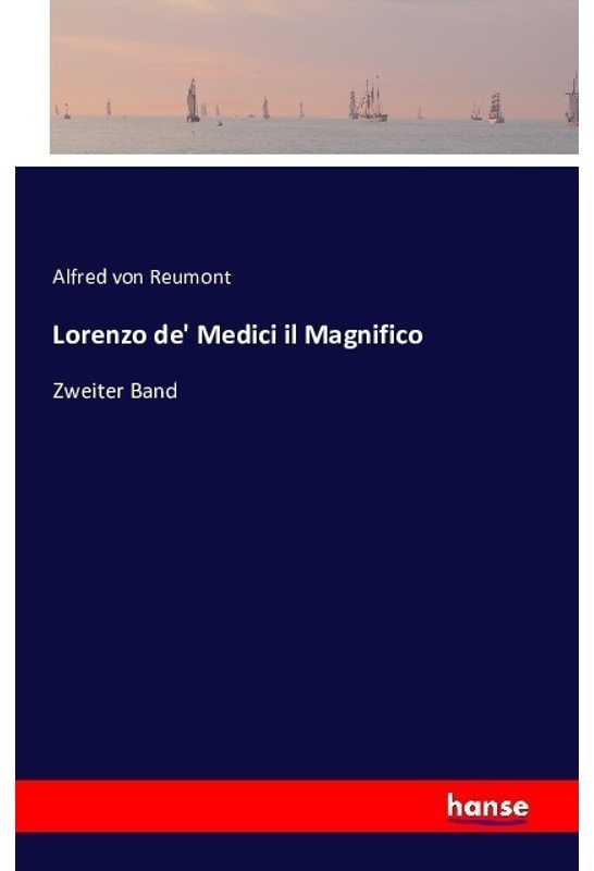 Lorenzo De' Medici Il Magnifico - Alfred von Reumont  Kartoniert (TB)