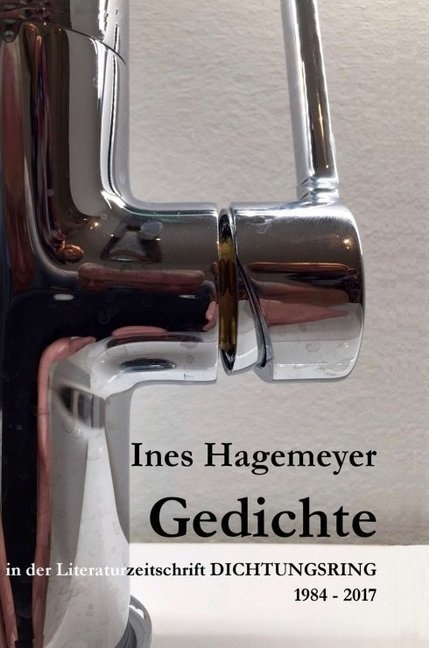 Ines Hagemeyer Gedichte In Der Literaturzeitschrift Dichtungsring 1984-2017 - Ines Hagemeyer  Kartoniert (TB)