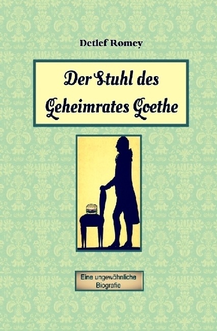Der Stuhl Des Geheimrates Goethe - Detlef Romey  Kartoniert (TB)