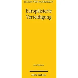 Mohr Siebeck Europäisierte Verteidigung (Jus Publicum)