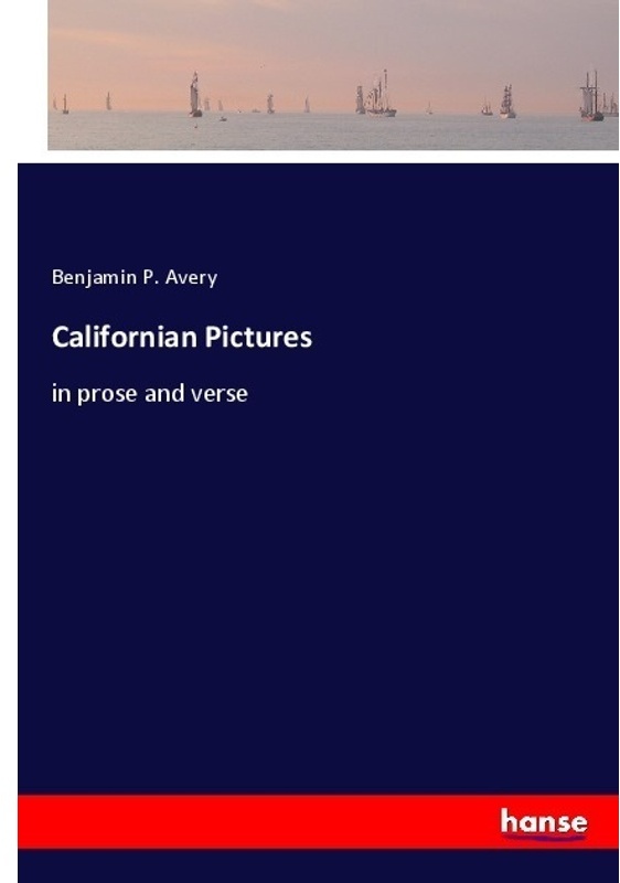 Californian Pictures - Benjamin P. Avery, Kartoniert (TB)