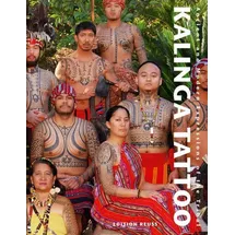 Edition Reuss GmbH Kalinga Tattoo: Ancient and Modern Expressions of the Tribal