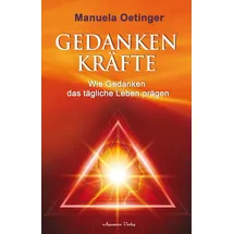 Aquamarin Verlag Gedankenkräfte: Wie Gedanken das tägliche Leben prägen