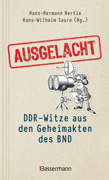 Ausgelacht: DDR-Witze aus den Geheimakten des BND. Kein Witz! Gab ́s wirklich!