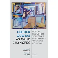 Oxford University Press Gender Quotas as Game Changers for