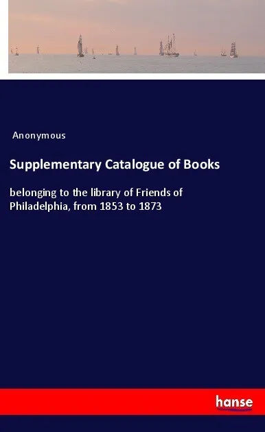 Supplementary Catalogue of Books: Buch von Anonymous