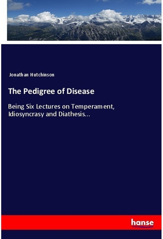 The Pedigree Of Disease - Jonathan Hutchinson, Kartoniert (TB)