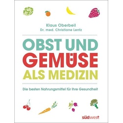 Obst Und Gemüse Als Medizin - Klaus Oberbeil, Christiane Lentz, Gebunden