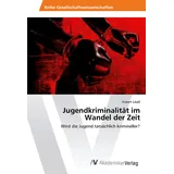 Av Akademikerverlag Jugendkriminalität im Wandel der Zeit: