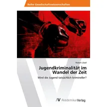 Av Akademikerverlag Jugendkriminalität im Wandel der Zeit: