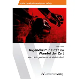 Av Akademikerverlag Jugendkriminalität im Wandel der Zeit: