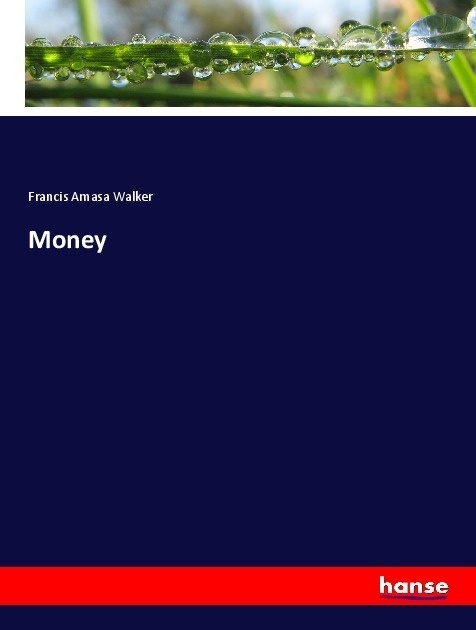Money - Francis Amasa Walker  Kartoniert (TB)