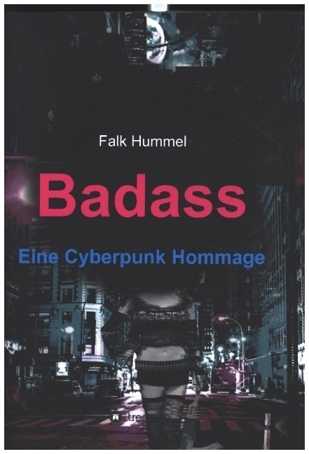 Badass: Eine Cyberpunk Hommage - Falk Hummel  Kartoniert (TB)