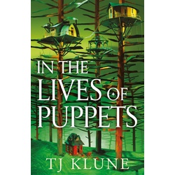 In the Lives of Puppets als Buch von T. J. Klune