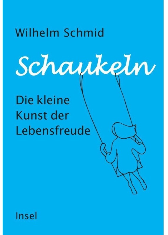 Schaukeln - Wilhelm Schmid, Gebunden