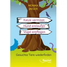 Reichel Verlag Katze vermisst - Hund entlaufen -Vogel entflogen