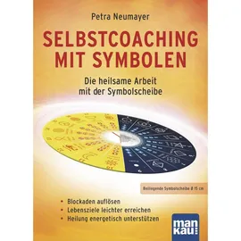 Mankau Verlag Selbstcoaching mit Symbolen. Die heilsame Arbeit mit der Symbolscheibe