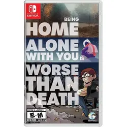 Being Home alone with you is worse than Death - Switch [US Version]