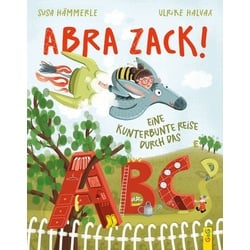 ABRA ZACK! Eine kunterbunte Reise durch das ABC