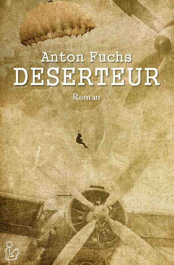 Deserteur - Anton Fuchs  Kartoniert (TB)