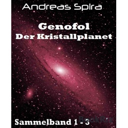 Genofol - Der Kristallplanet als eBook Download von Andreas Spira