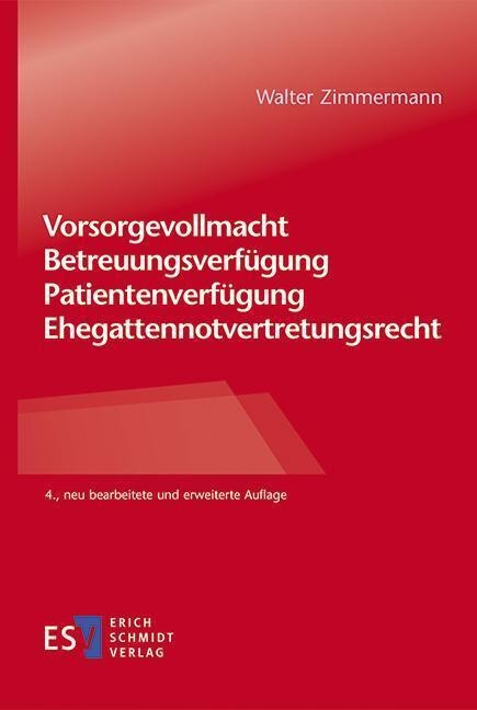 Vorsorgevollmacht - Betreuungsverfügung - Patientenverfügung - Ehegattennotvertretungsrecht - Walter Zimmermann  Kartoniert (TB)