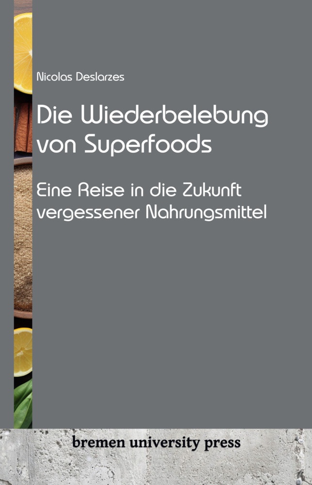 Die Wiederbelebung Von Superfoods - Nicolas Deslarzes  Kartoniert (TB)