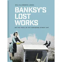 Abrams & Chronicle Books Banksy's Lost Works