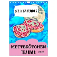 Calvendo Mettbrötchen Träume - Mettkalender (Wandkalender 2026 DIN A4