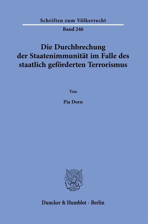 Die Durchbrechung Der Staatenimmunität Im Falle Des Staatlich Geförderten Terrorismus. - Pia Dorn  Kartoniert (TB)
