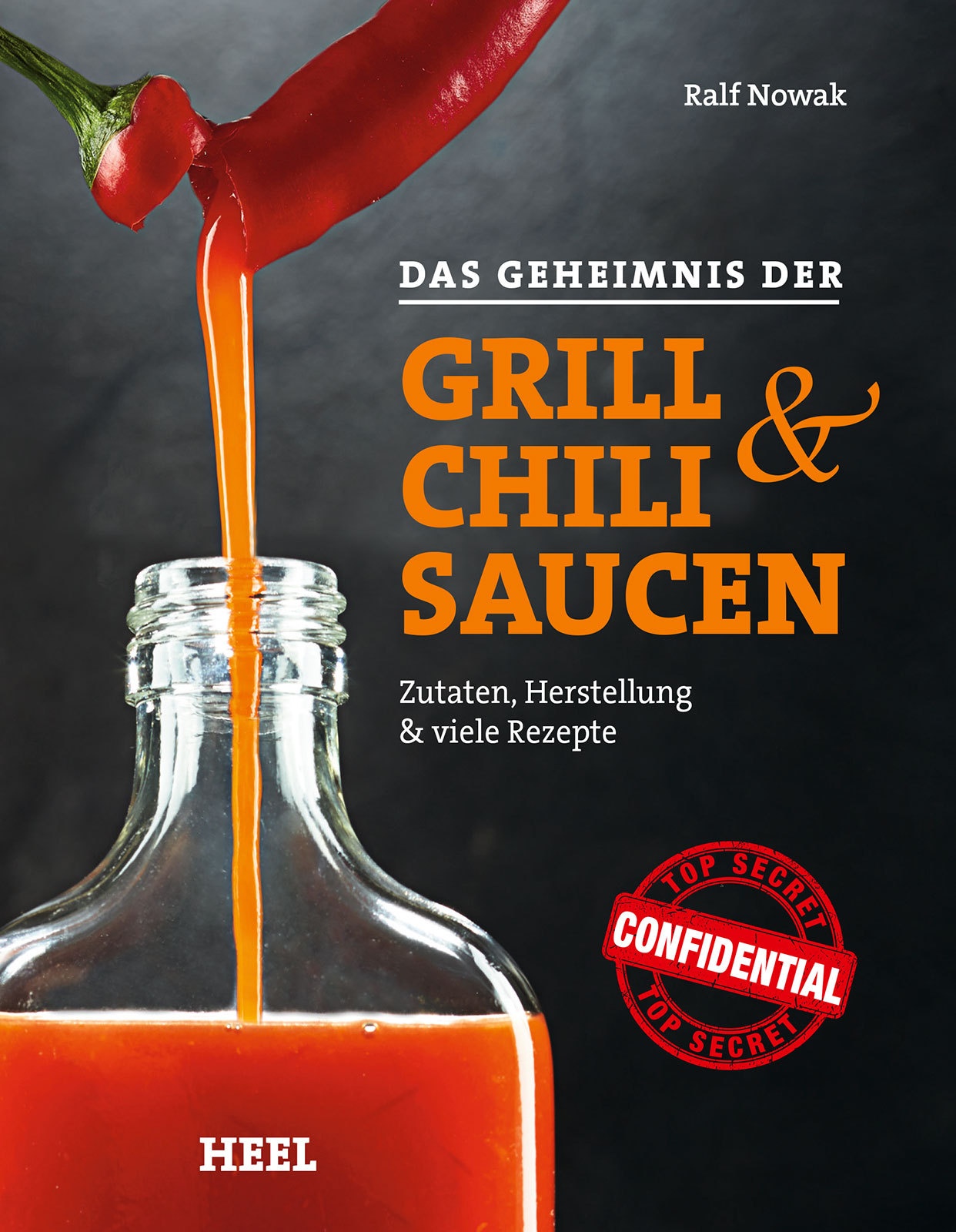 Das Geheimnis Der Grill- & Chilisaucen - Ralf Nowak  Gebunden