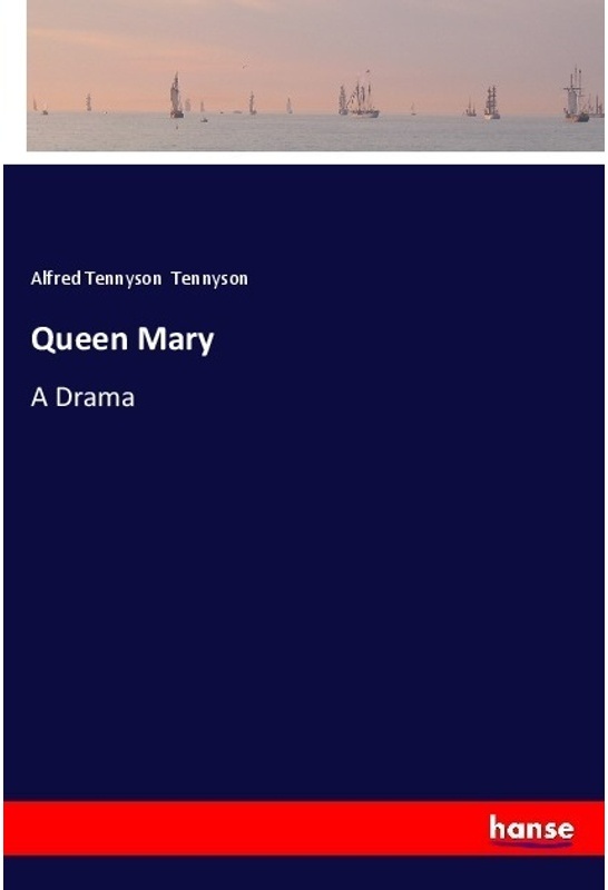 Queen Mary - Alfred Tennyson Tennyson, Kartoniert (TB)
