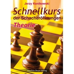 Schnellkurs Der Schacheröffnungen / Schnellkurs Der Schacheröffnungen - Theorie - Jerzy Konikowski  Kartoniert (TB)