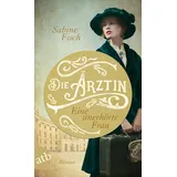 Aufbau Tb Die Ärztin - Eine unerhörte Frau / Amelie von Liebwitz Bd.1