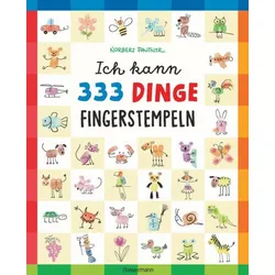 Ich kann 333 Dinge fingerstempeln. Das große Fingerstempel-Buch für Kinder ab 5 Jahren