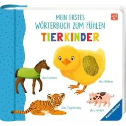 RAVENSBURGER 43866 Mein erstes Wörterbuch zum Fühlen: Tierkinder