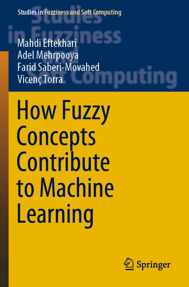 How Fuzzy Concepts Contribute To Machine Learning - Mahdi Eftekhari  Adel Mehrpooya  Farid Saberi-Movahed  Vicenç Torra  Kartoniert (TB)