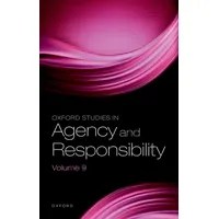 Oxford University Press Oxford Studies in Agency and Responsibility