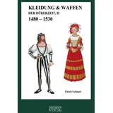 Zeughaus Verlag GmbH Kleidung & Waffen der Dürerzei