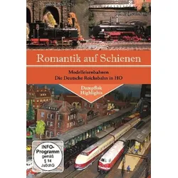 Romantik auf Schienen - Modelleisenbahnen - Die Deutsche Reichsbahn in HO