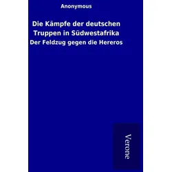 Die Kämpfe der deutschen Truppen in Südwestafrika