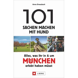 j. berg bei bruckmann 101 Sachen machen mit Hund - Alles, was ihr in & um München erlebt haben müsst