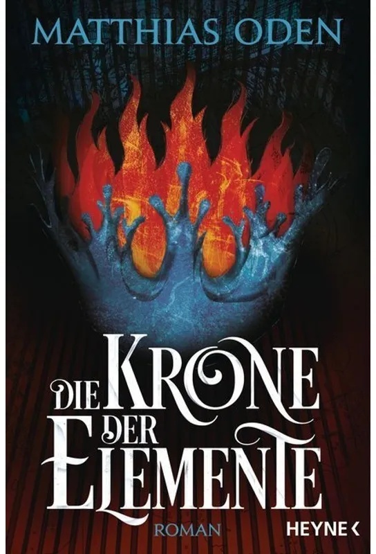 Die Krone Der Elemente / Elemente Bd.1 - Matthias Oden, Taschenbuch