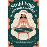 majosta Stuhl Yoga Adventskalender: 24 Tage sanfte Yoga-Übungen für mehr Beweglichkeit, Achtsamkeit und Entspannung in der Adventszeit – Yoga Geschenke für Frauen