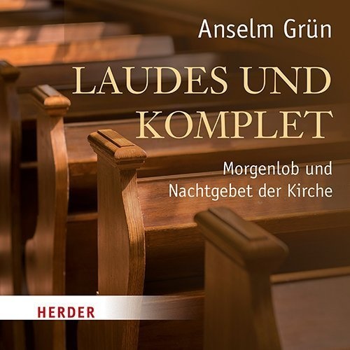 Laudes Und Komplet 2 Audio-Cds - Anselm Grün (Hörbuch)