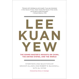 MIT Press Lee Kuan Yew: The Grand Master's Insights on China, the United States, and the World (Belfer Center Studies in International Security)