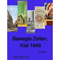 Epubli Bewegte Zeiten. Kiel 1848: