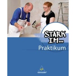 Stark im... Praktikum. Praktikumsbegleitheft